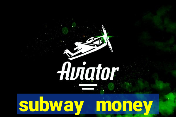 subway money deposito 1 real